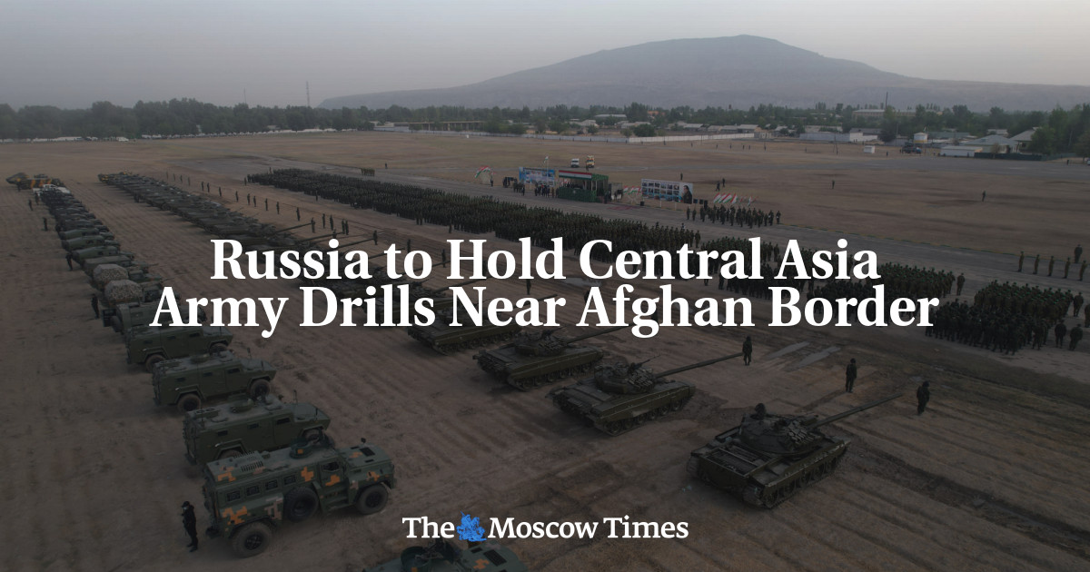 Russia to Hold Central Asia Army Drills Near Afghan Border - The Moscow ...