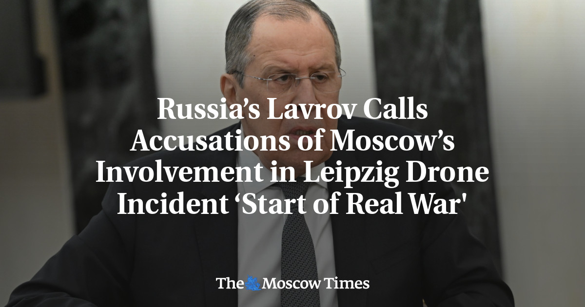 Russia’s Lavrov Calls Accusations of Moscow’s Involvement in Leipzig Drone Incident ‘Start of Real War'
