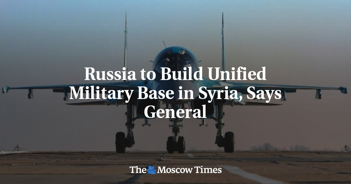 Rusia akan membangun pangkalan militer terpadu di Suriah, kata jenderal