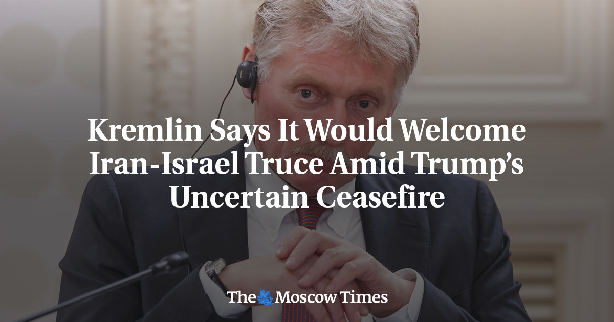 Kremlin Says It Would Welcome Iran-Israel Truce as Trump’s Ceasefire Plan Fails