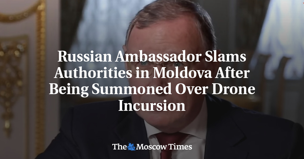 Russian Ambassador Slams Authorities in Moldova After Being Summoned Over Drone Incursion