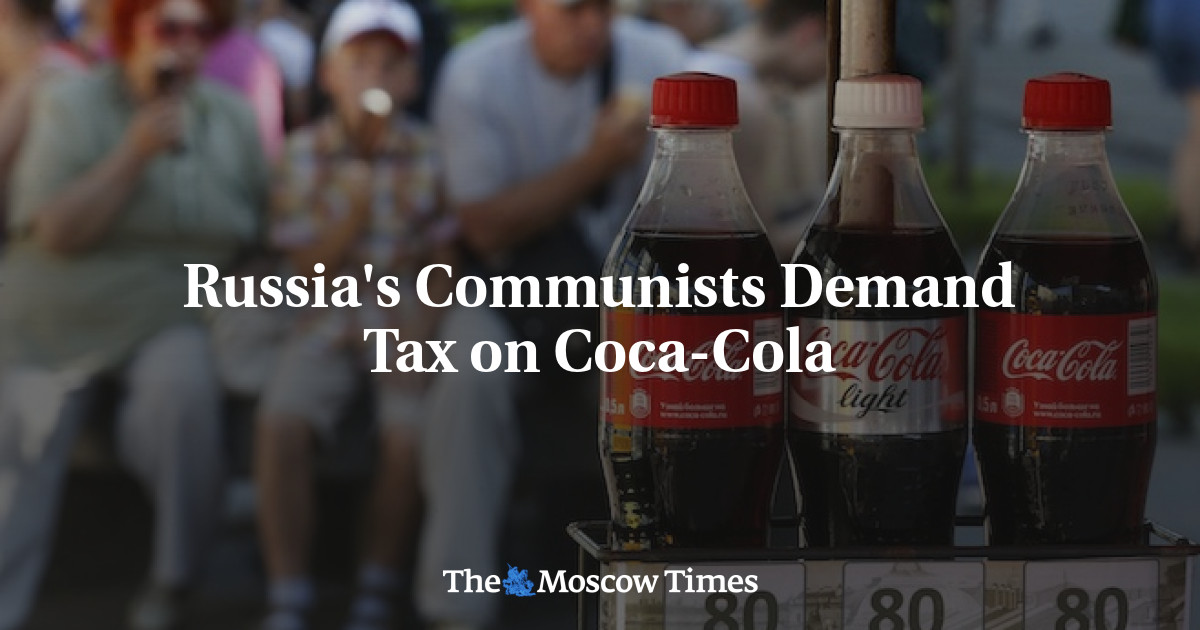 Moscow Cola Russia's Communists Demand Tax on Coca-Cola