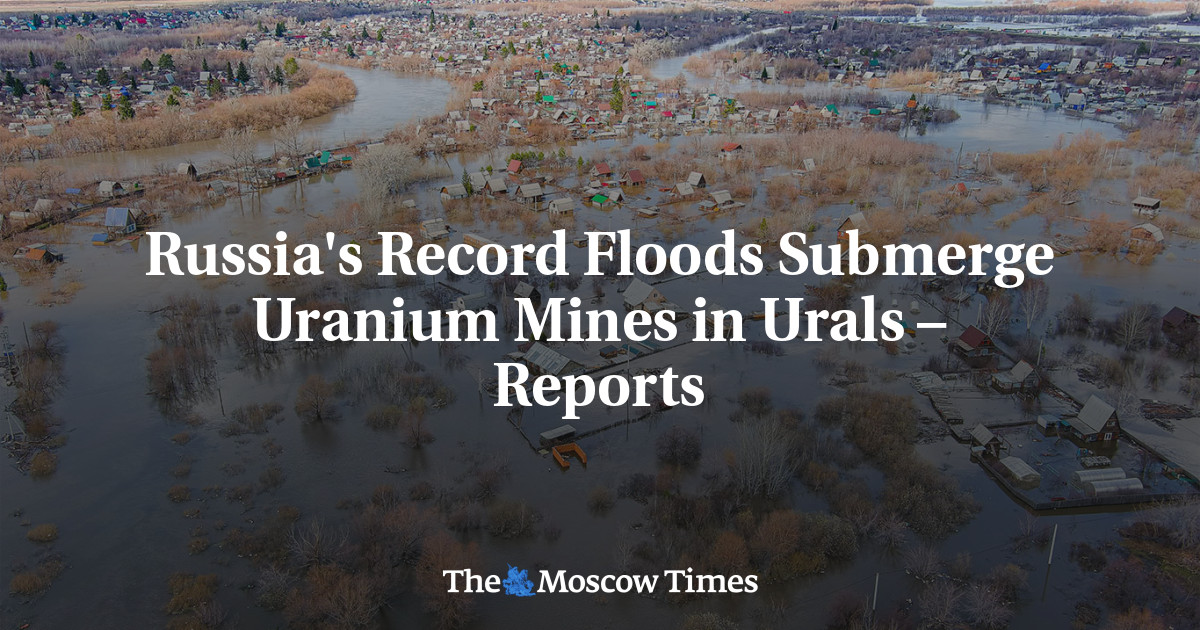 Рекордные наводнения в России захлестнули урановые рудники Урала – отчеты