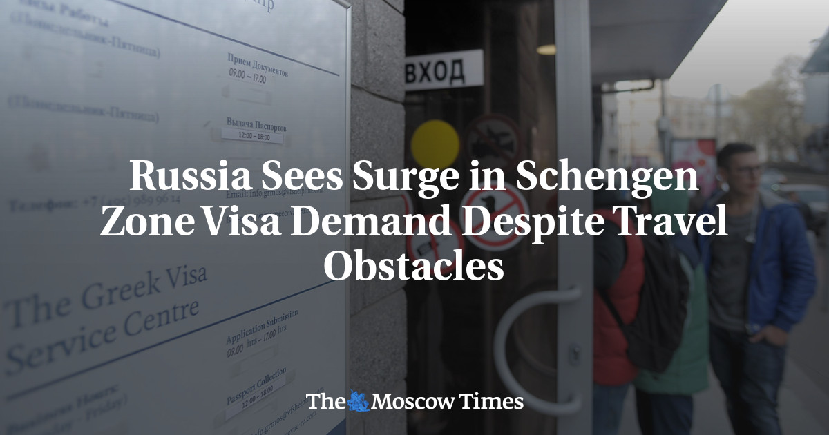 Russia Sees Surge in Schengen Zone Visa Demand Despite Travel Obstacles – The Moscow Times