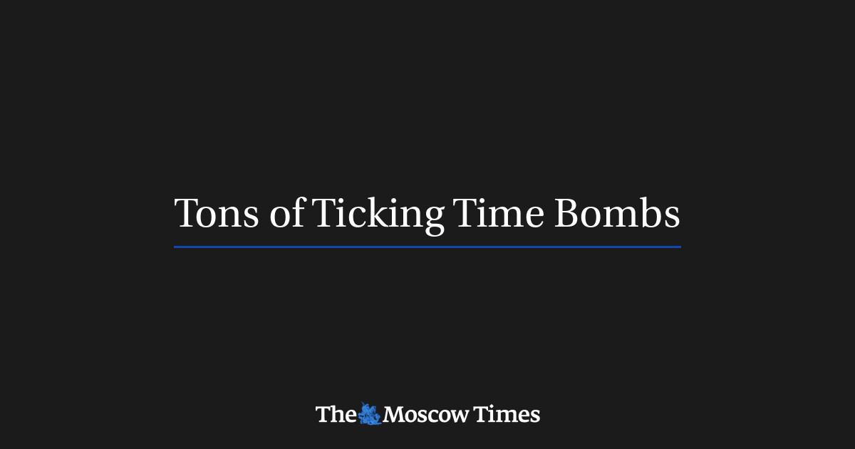Tons of Ticking Time Bombs