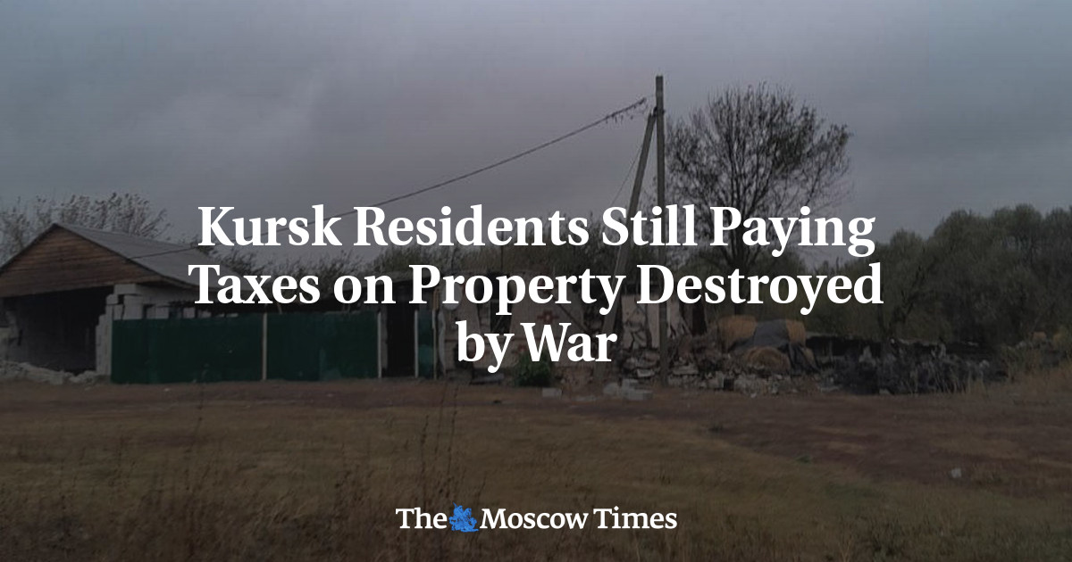 Kursk Residents Still Paying Taxes on Property Destroyed by War