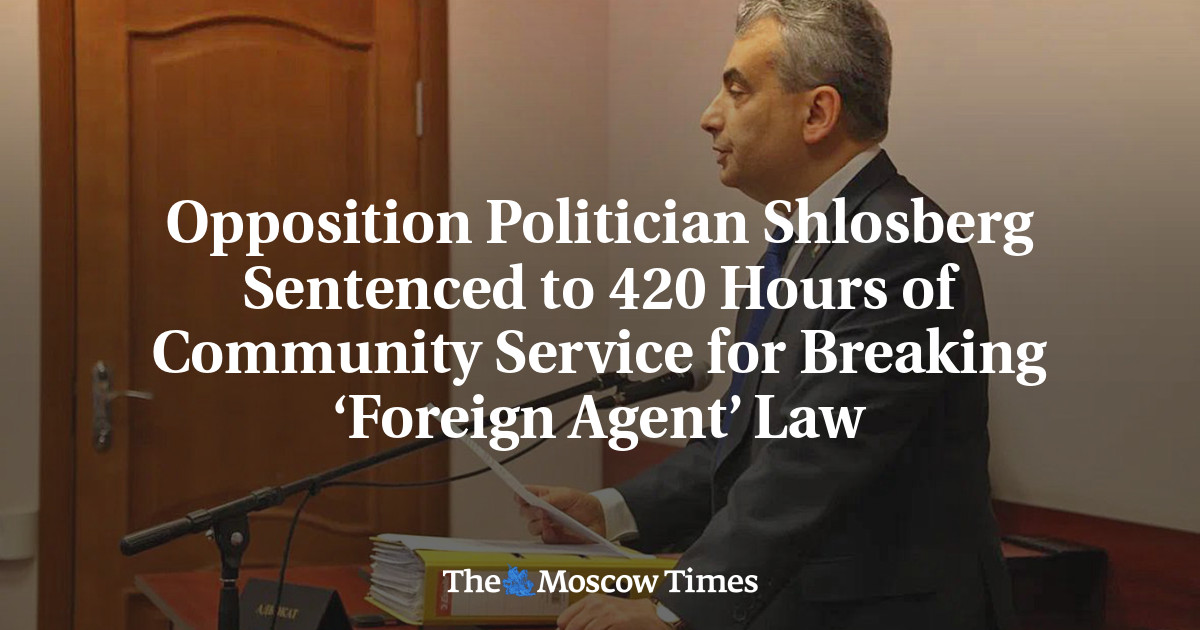 Opposition Politician Shlosberg Sentenced to 420 Hours of Community Service for Breaking ‘Foreign Agent’ Law