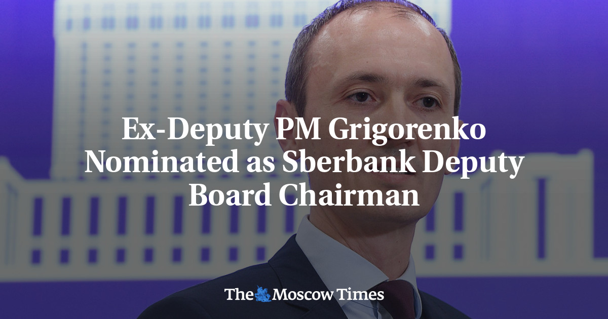 Ex-Deputy PM Grigorenko Nominated as Sberbank Deputy Board Chairman