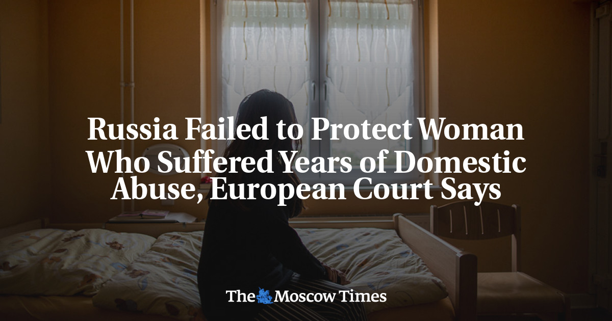 Rusia gagal melindungi perempuan yang mengalami kekerasan dalam rumah tangga selama bertahun-tahun, kata pengadilan Eropa
