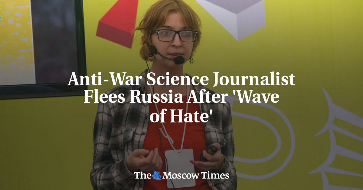 Anti-War Science Journalist Flees Russia After 'Wave of Hate'