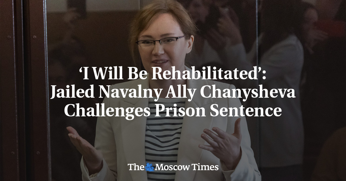 ‘I Will Be Rehabilitated’: Jailed Navalny Ally Chanysheva Challenges Prison Sentence