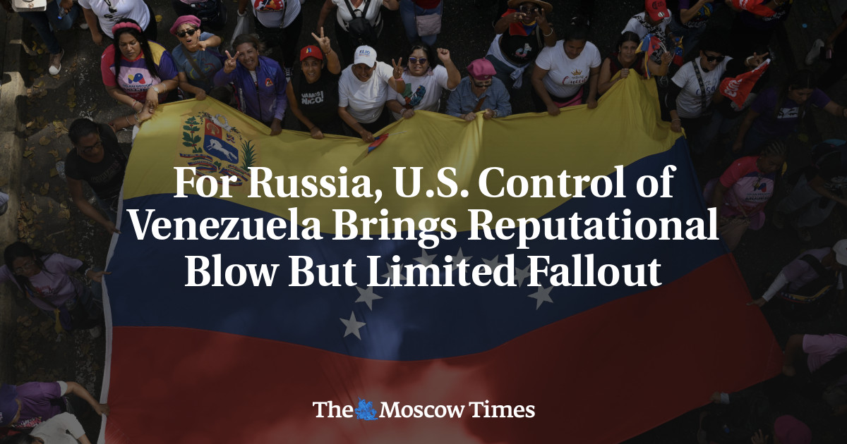 For Russia, U.S. Control of Venezuela Brings Reputational Blow but Limited Fallout