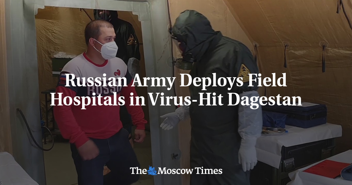 Militer Rusia mengerahkan rumah sakit lapangan di Dagestan yang dilanda virus