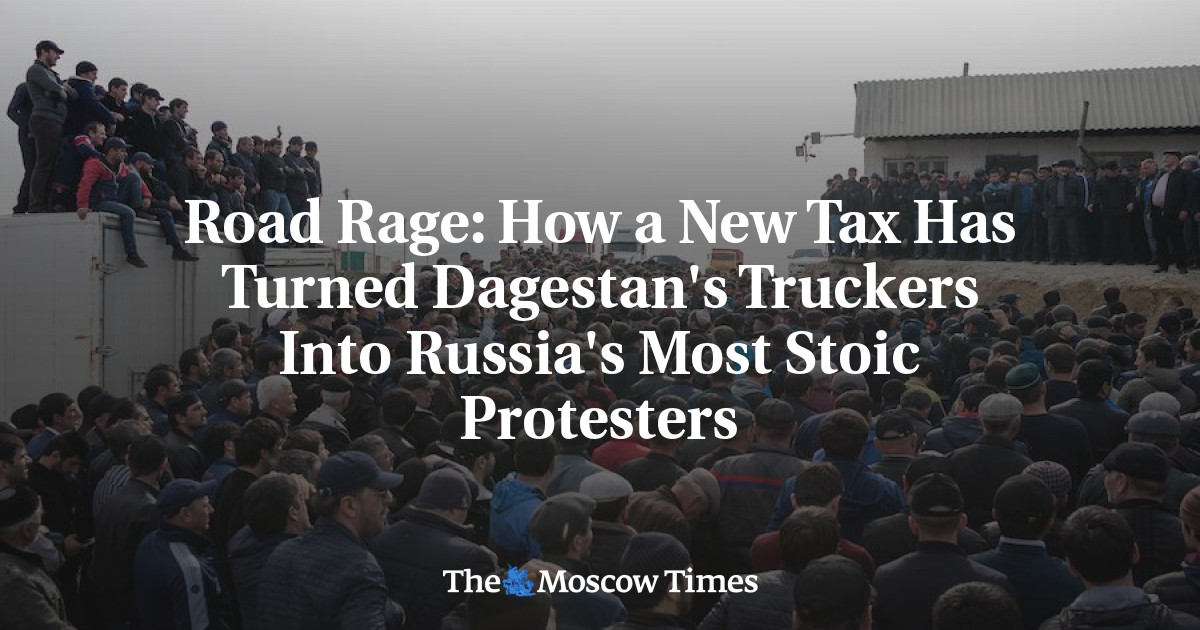 Bagaimana Pajak Baru Mengubah Pengemudi Truk Dagestan menjadi Pengunjuk Rasa Paling Tabah di Rusia