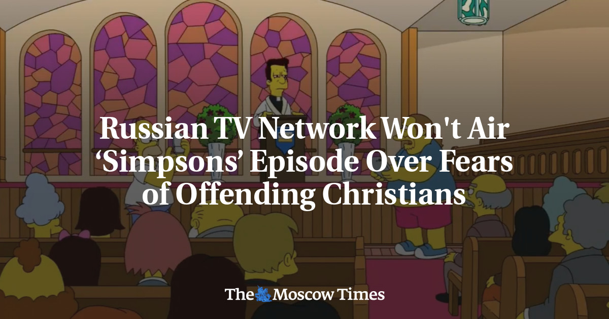 Jaringan TV Rusia tidak akan menayangkan episode ‘Simpsons’ karena takut menyinggung orang Kristen