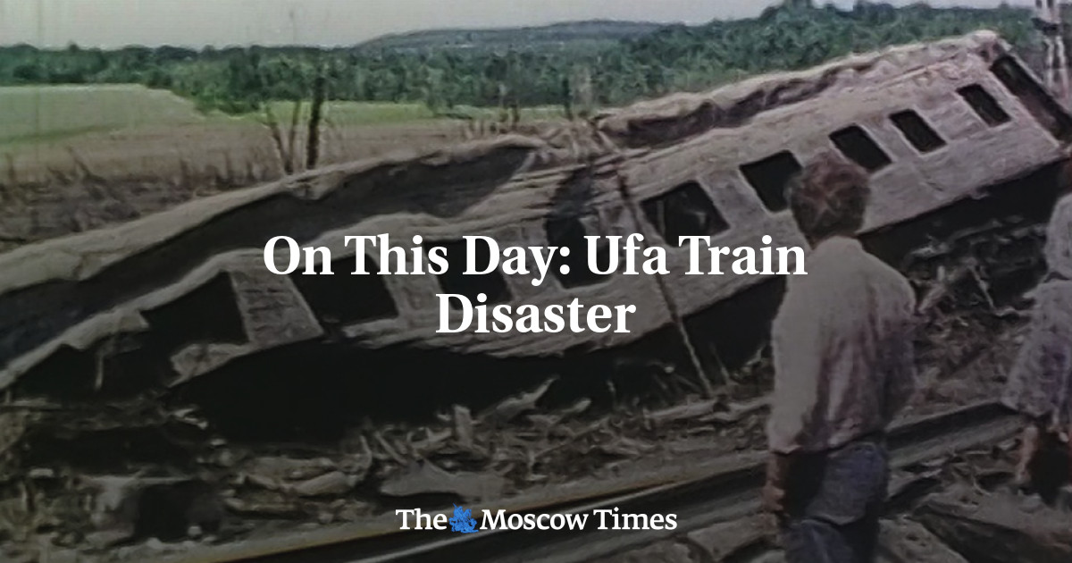 On This Day Ufa Train Disaster The Moscow Times