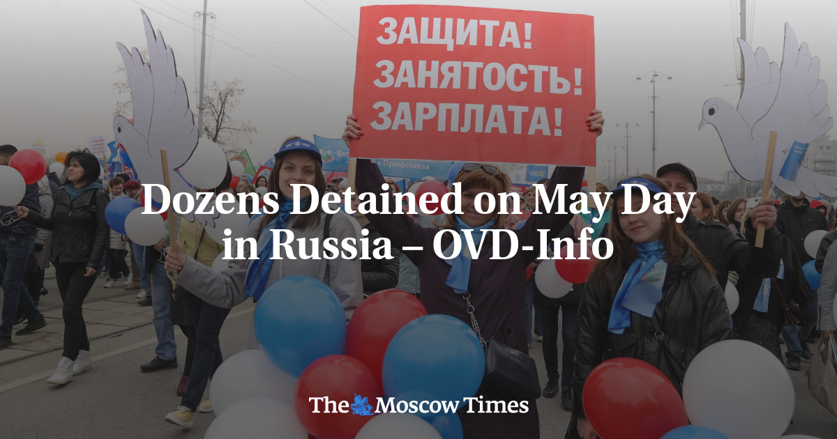 Dozens Detained on May Day in Russia OVDInfo The Moscow Times