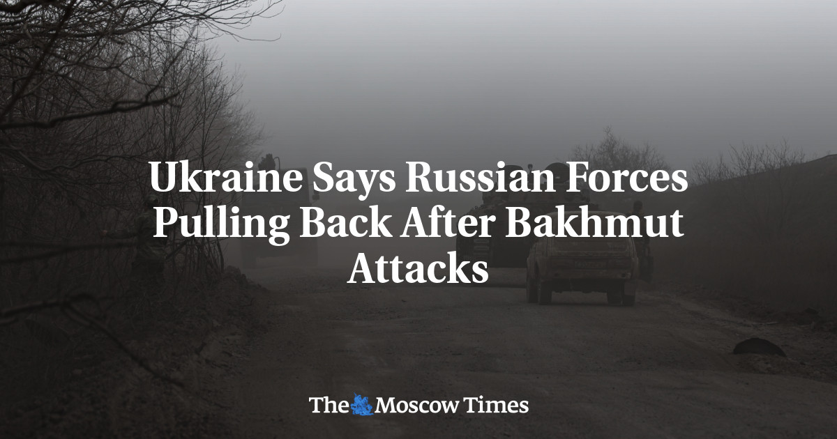 Ukraine Says Russian Forces Pulling Back After Bakhmut Attacks - The ...