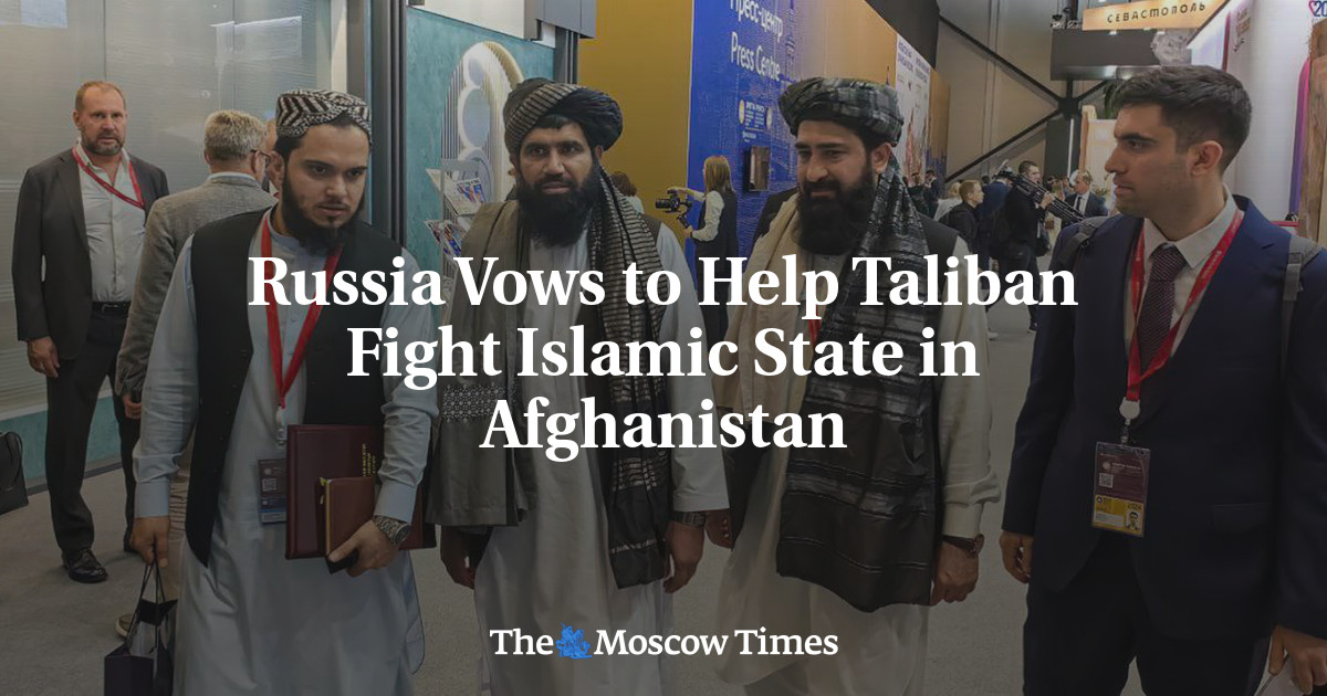 Russia Vows to Help Taliban Fight Islamic State in Afghanistan