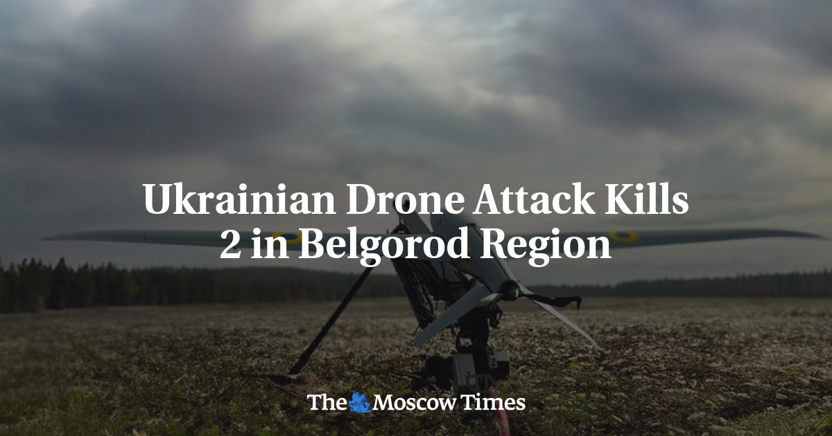 Ukrainian Drone Attack Kills 2 in Belgorod Region - The Moscow Times