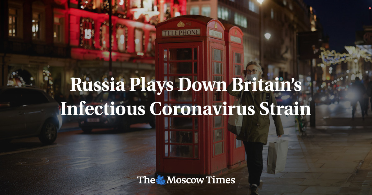 Rusia sedang bermain-main dengan jenis virus corona yang menular dari Inggris