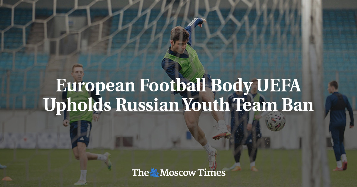 European Football Body UEFA Upholds Russian Youth Team Ban