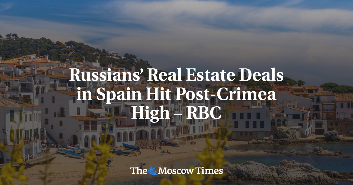 Russians’ Real Estate Deals in Spain Hit Post-Crimea High - RBC - The Moscow Times