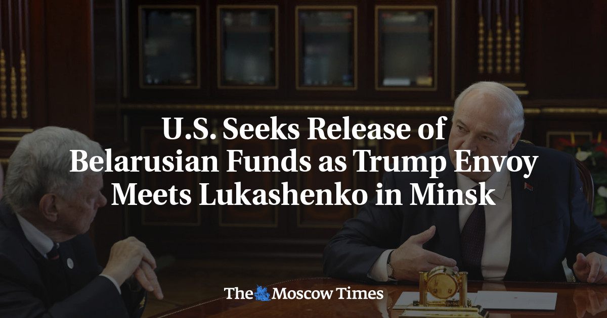 U.S. Seeks Release of Belarusian Funds as Trump Envoy Meets Lukashenko in Minsk
