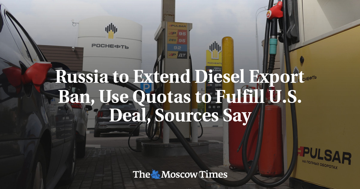 Russia to Extend Diesel Export Ban, Use Quotas to Fulfill U.S. Deal, Sources Say