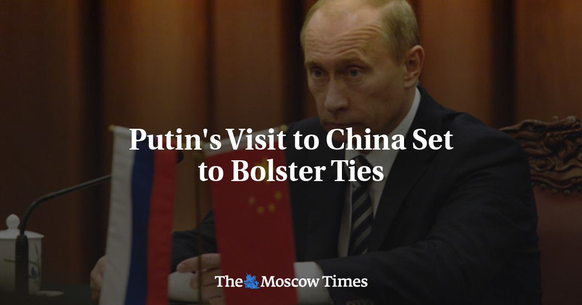 Kunjungan Putin ke Tiongkok akan memperkuat hubungan