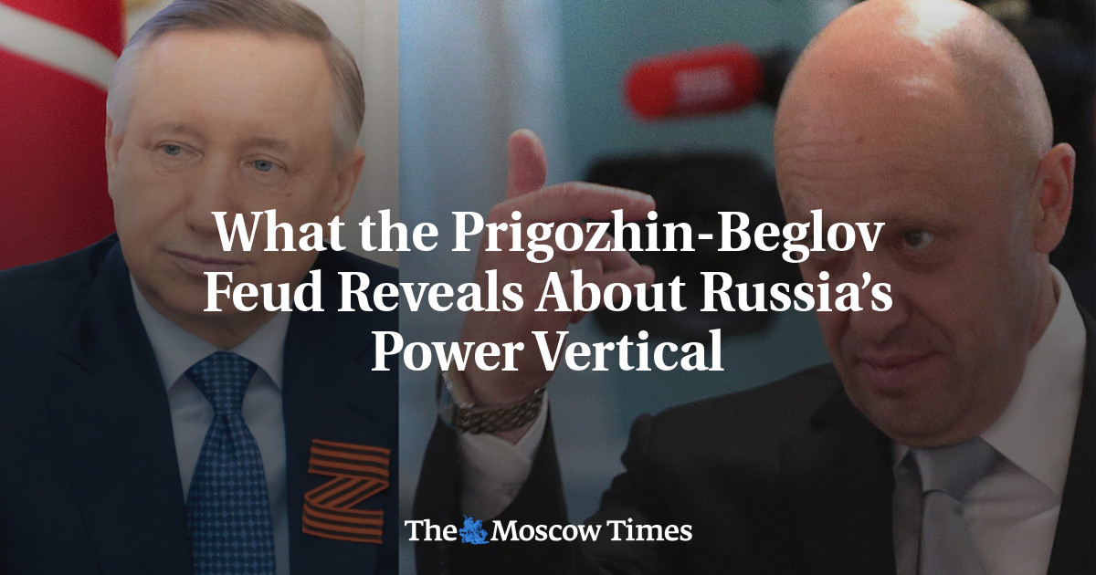 Apa yang diungkapkan perseteruan Prigozhin-Beglov tentang kekuatan vertikal Rusia