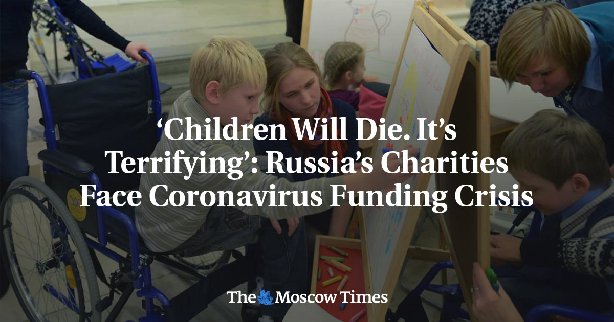 ‘Anak-anak akan mati.  Ini menakutkan’: Badan amal Rusia menghadapi krisis pendanaan virus corona