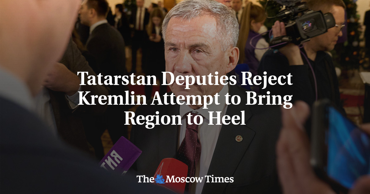 Tatarstans Abgeordnete lehnen den Versuch des Kremls ab, die Region zu unterminieren