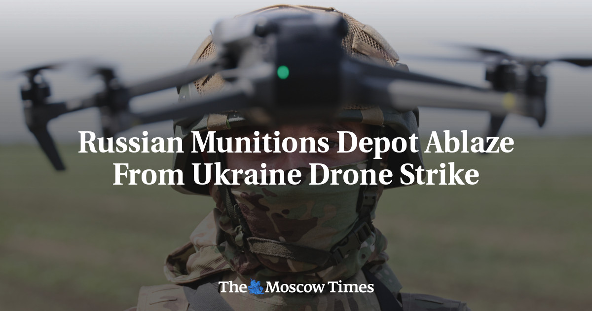 Russian ammunition depot burns after drone attack in Ukraine
