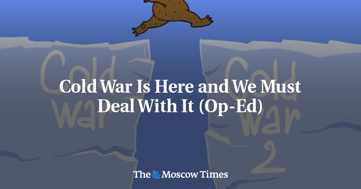Perang Dingin telah tiba dan kita harus menghadapinya (Op-ed)