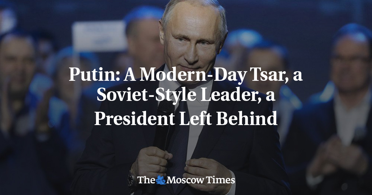 Tsar modern, pemimpin gaya Soviet, presiden tertinggal