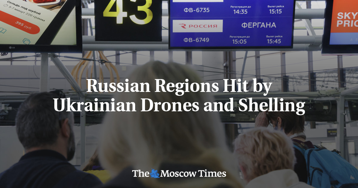 Russian Regions Hit By Ukrainian Drones And Shelling - The Moscow Times