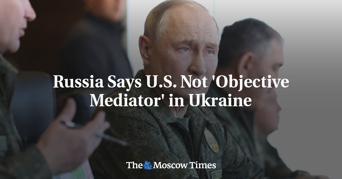 Russia Says U.S. Not 'Objective Mediator' in Ukraine