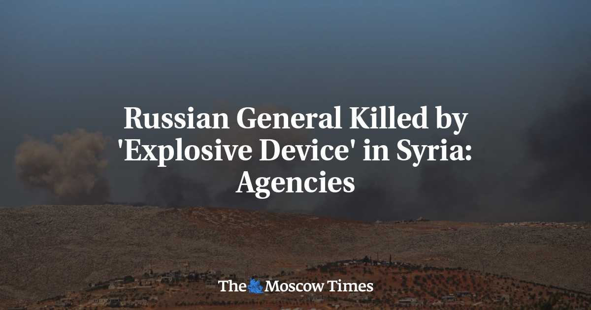 Russian General Killed by 'Explosive Device' in Syria: Agencies - The ...