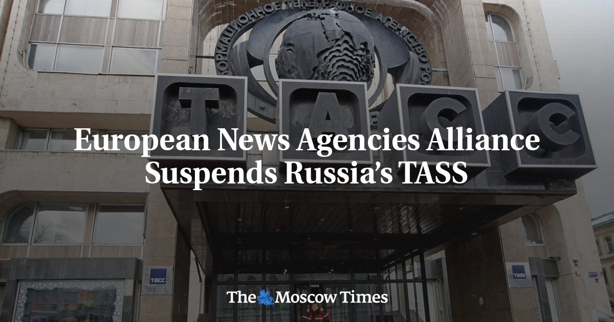 European News Agencies Alliance Suspends Russia’s TASS The Moscow Times