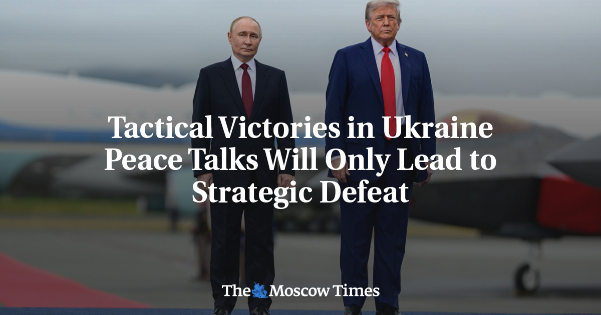 Tactical Victories in Ukraine Peace Talks Will Only Lead to Strategic Defeat