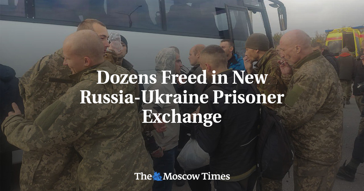 Dozens Freed in New Russia-Ukraine Prisoner Exchange - The Moscow Times