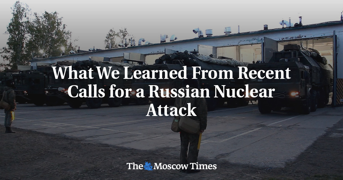 What We Learned From Recent Calls for a Russian Nuclear Attack - The ...