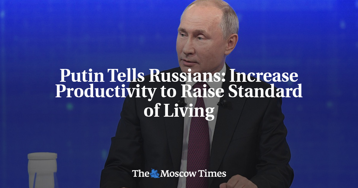 Putin Tells Russians: Increase Productivity to Raise Standard of Living ...