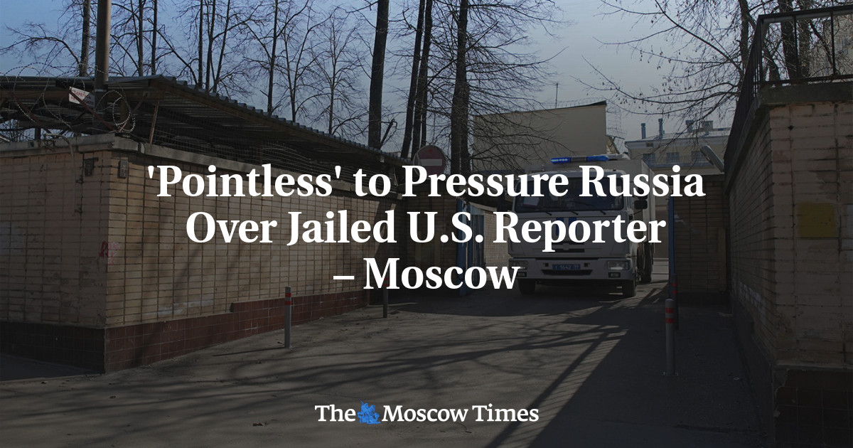 Бессмысленно давить на Россию из-за посаженного в тюрьму американского журналиста – Москва
