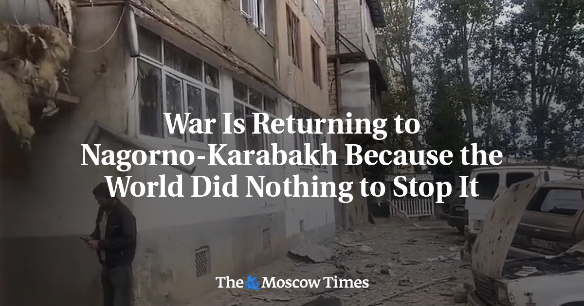 War Is Returning To Nagorno-Karabakh Because The World Did Nothing To ...