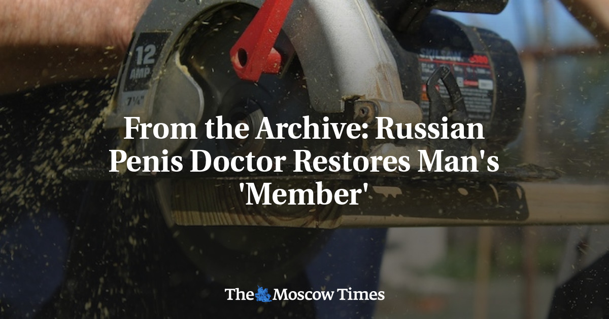 Dokter penis Rusia memulihkan ‘anggota’ pria