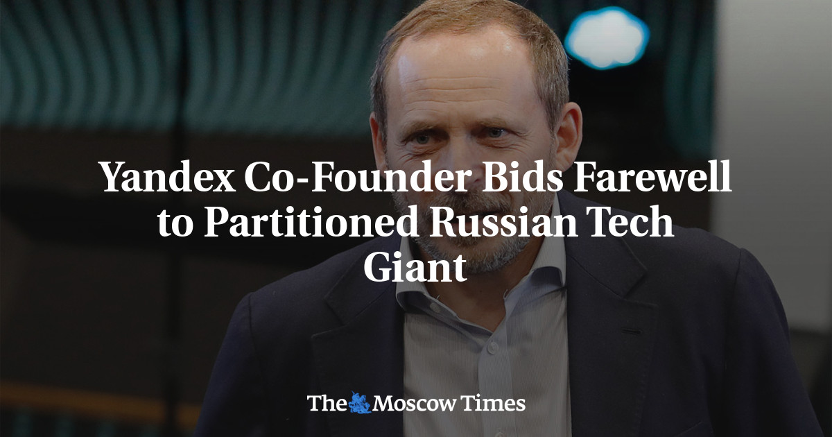 Yandex Co-Founder Bids Farewell to Partitioned Russian Tech Giant