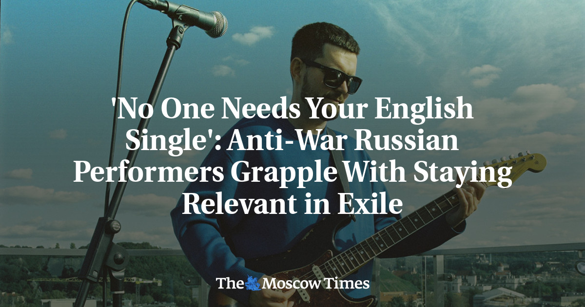 ‘Nobody needs your English single’: Russian anti-war artists struggle to stay relevant in exile