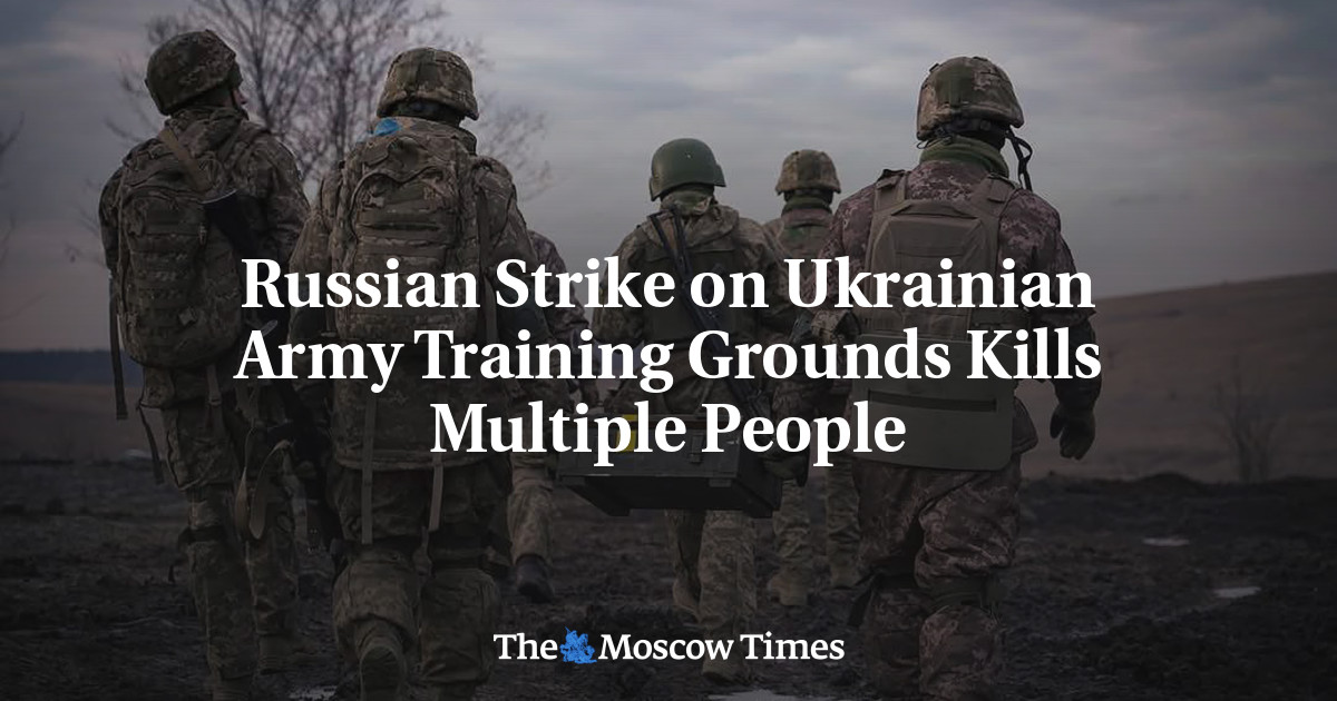 Russian Strike on Ukrainian Army Training Grounds Kills Multiple People